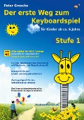 Der erste Weg zum Keyboardspiel (Stufe 1) - Peter Grosche