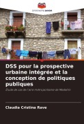 Cover-Bild zum Titel 'DSS pour la prospective urbaine intégrée et la conception de politiques publiques' von 'Claudia Cristina Rave'