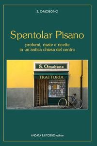Spentolar Pisano. Profumi, risate e ricette in un'antica chiesa del centro - 