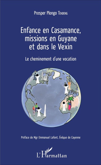 Enfance en Casamance, missions en Guyane et dans le Vexin - Tendeng
