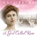 Cover-Bild zum Titel 'A Girl Called Rose' von 'Kay Seeley'