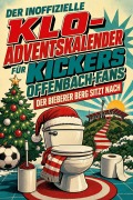 Cover-Bild zum Titel 'Der inoffizielle Klo-Adventskalender für Kickers Offenbach-Fans' von 'Emil Vogel'