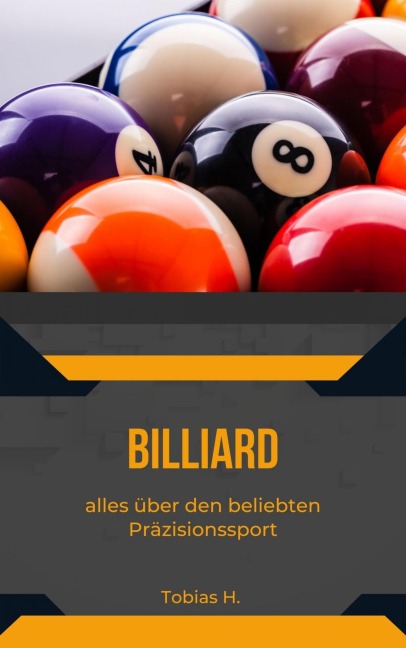Billard - alles über den beliebten Präzisionssport - Tobias Hopfmüller