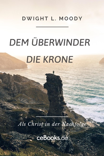 Dem Überwinder die Krone - Dwight L. Moody