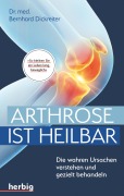 Cover-Bild zum Titel 'Arthrose ist heilbar' von 'Bernhard Dickreiter'
