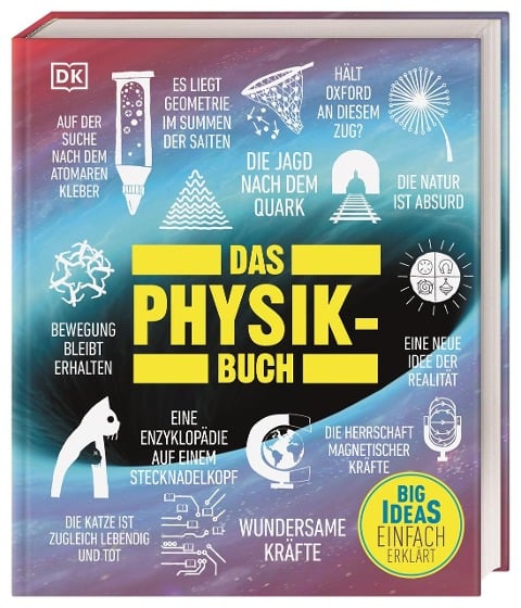 Big Ideas. Das Physik-Buch - Still, Ben, Dr., Robert Snedden, Mukul Patel, Hilary Lamb, Tim Harris