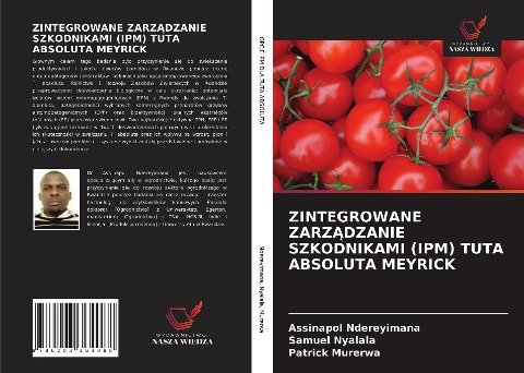 ZINTEGROWANE ZARZ¿DZANIE SZKODNIKAMI (IPM) TUTA ABSOLUTA MEYRICK - Assinapol Ndereyimana, Samuel Nyalala, Patrick Murerwa