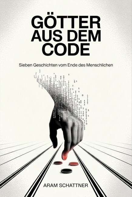Götter aus dem Code - Aram Schattner