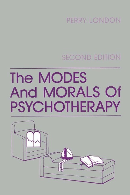 The Modes And Morals Of Psychotherapy - Perry London