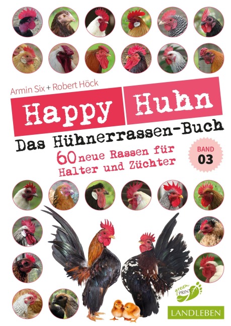 Happy Huhn - Das Hühnerrassenbuch, Band 3 - Robert Höck, Armin Six