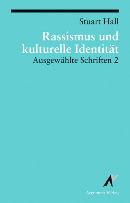 Ausgewählte Schriften 2. Rassismus und kulturelle Identität - Stuart Hall