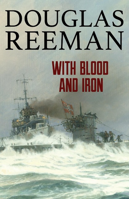 With Blood and Iron - Douglas Reeman