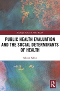 Cover-Bild zum Titel 'Public Health Evaluation and the Social Determinants of Health' von 'Allyson Kelley'