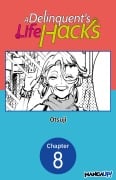 Cover-Bild zum Titel 'A Delinquent's Life Hacks #008' von 'Otsuji'