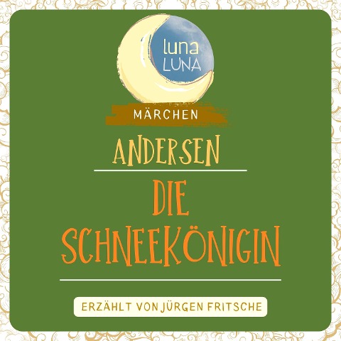Die Schneekönigin - Hans Christian Andersen, Luna Luna