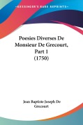 Cover-Bild zum Titel 'Poesies Diverses De Monsieur De Grecourt, Part 1 (1750)' von 'Jean Baptiste Joseph De Grecourt'