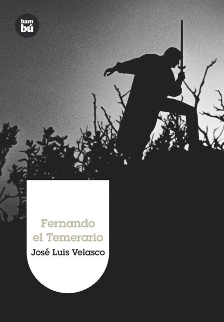Fernando el Temerario - José Luis Velasco