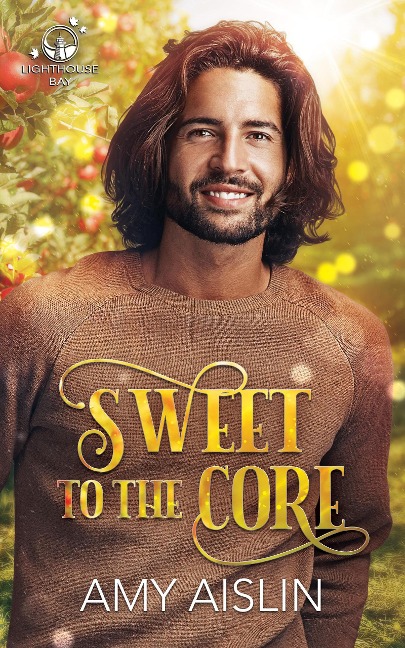 Sweet to the Core (Lighthouse Bay, #3) - Amy Aislin
