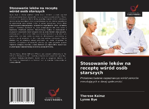 Stosowanie leków na recept¿ w¿ród osób starszych - Therese Kairuz, Lynne Bye