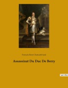Cover-Bild zum Titel 'Assassinat Du Duc De Berry' von 'François-René Chateaubriand'