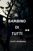 IL BAMBINO DI TUTTI - Cathy McGough