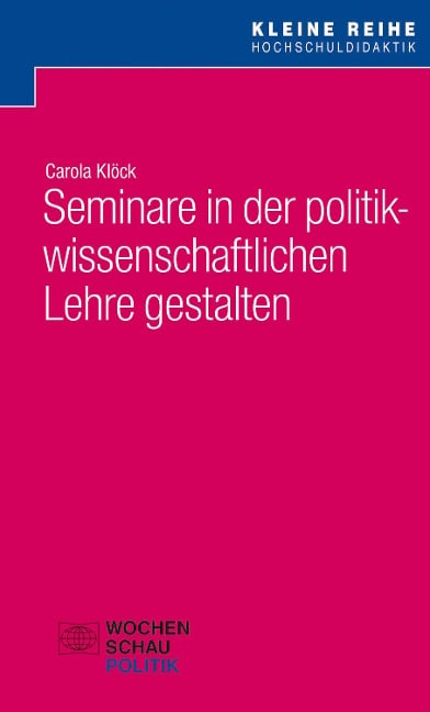 Seminare in der politikwissenschaftlichen Lehre gestalten - Carola Klöck