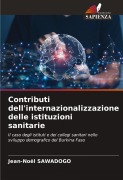 Cover-Bild zum Titel 'Contributi dell'internazionalizzazione delle istituzioni sanitarie' von 'Jean-Noël Sawadogo'