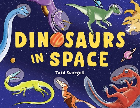 Dinosaurs in Space - Todd Sturgell