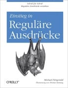Cover-Bild zum Titel 'Einstieg in Reguläre Ausdrücke' von 'Michael Fitzgerald'