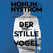 Cover-Bild zum Titel 'Der stille Vogel (ungekürzt)' von 'Peter Mohlin, Peter Nyström'
