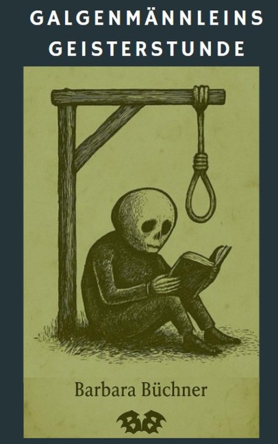 Galgenmännleins Geisterstunde - Barbara Büchner