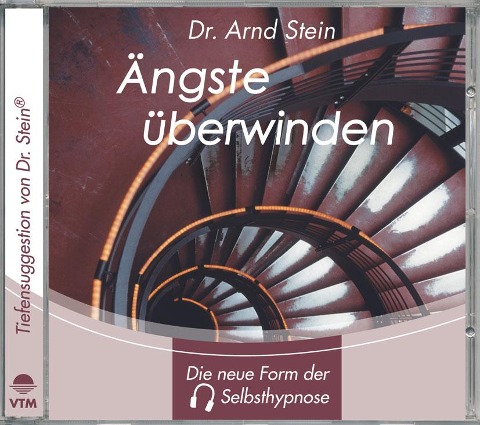 Ängste überwinden. Stereo-Tiefensuggestion. CD - Arnd Stein
