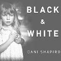 Black and White - Dani Shapiro