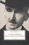 Cover-Bild zum Titel 'Le mie missioni nella grande guerra' von 'Henri Bergson'