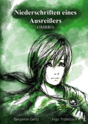 Cover-Bild zum Titel 'Niederschriften eines Ausreißers' von 'Benjamin Gertz, Ingo Trobitzsch'