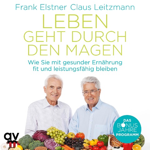Leben geht durch den Magen - Frank Elstner, Claus Leitzmann