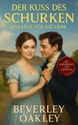 Cover-Bild zum Titel 'Der Kuss des Schurken (Die Kupplerinnen von London, #2)' von 'Beverley Oakley'