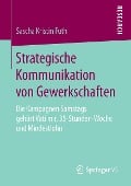 Strategische Kommunikation von Gewerkschaften - Sascha Kristin Futh