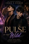Cover-Bild zum Titel 'Pulse of the Wild - Wenn dein Herz meinen Namen ruft' von 'Chris S. Enibas'
