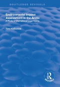 Cover-Bild zum Titel 'Environmental Impact Assessment (EIA) in the Arctic' von 'Timo Koivurova'