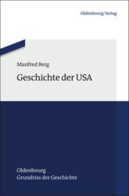 Geschichte der USA - Manfred Berg