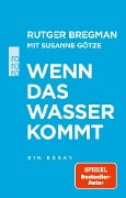 Wenn das Wasser kommt - Rutger Bregman