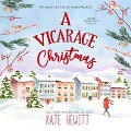 A Vicarage Christmas: A Holley Sisters of Thornthwaite Romance - Kate Hewitt