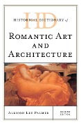 Cover-Bild zum Titel 'Historical Dictionary of Romantic Art and Architecture' von 'Allison Lee Palmer'