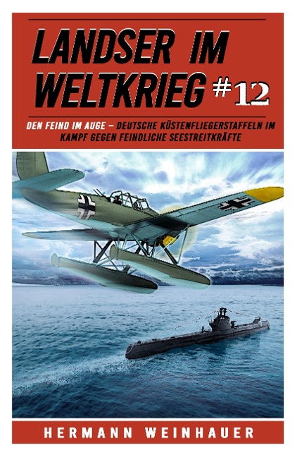 Landser im Weltkrieg 12 - Hermann Weinhauer