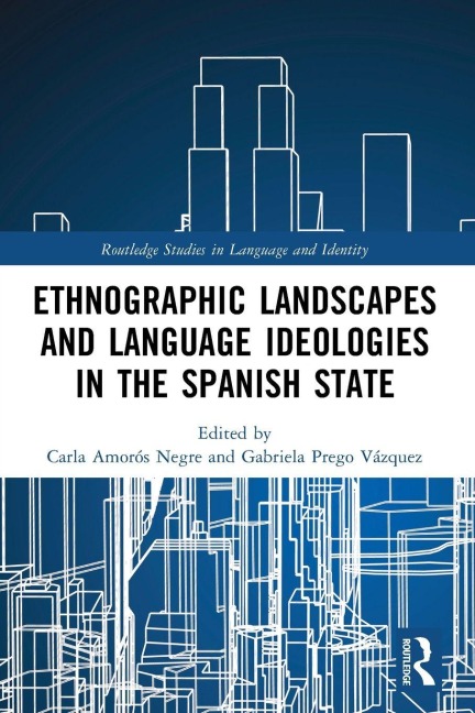 Ethnographic Landscapes and Language Ideologies in the Spanish State - 