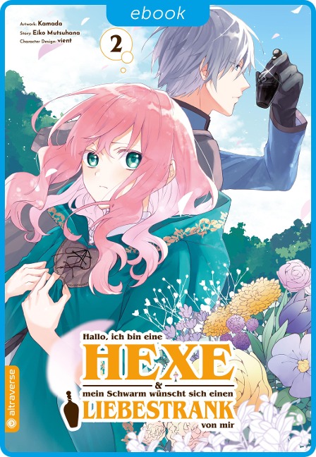 Hallo, ich bin eine Hexe und mein Schwarm wünscht sich einen Liebestrank von mir 02 - Vient, Kamada, Eiko Mutsuhana