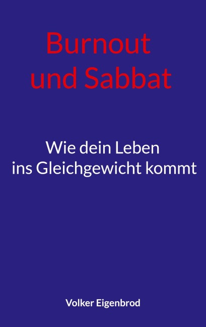 Burnout und Sabbat - Volker Eigenbrod