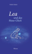 Cover-Bild zum Titel 'Lea und das blaue Glück' von 'Wiebke Wiedeck'