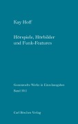 Cover-Bild zum Titel 'Hörspiele, Hörbilder und Funk-Features Band 1' von 'Kay Hoff'